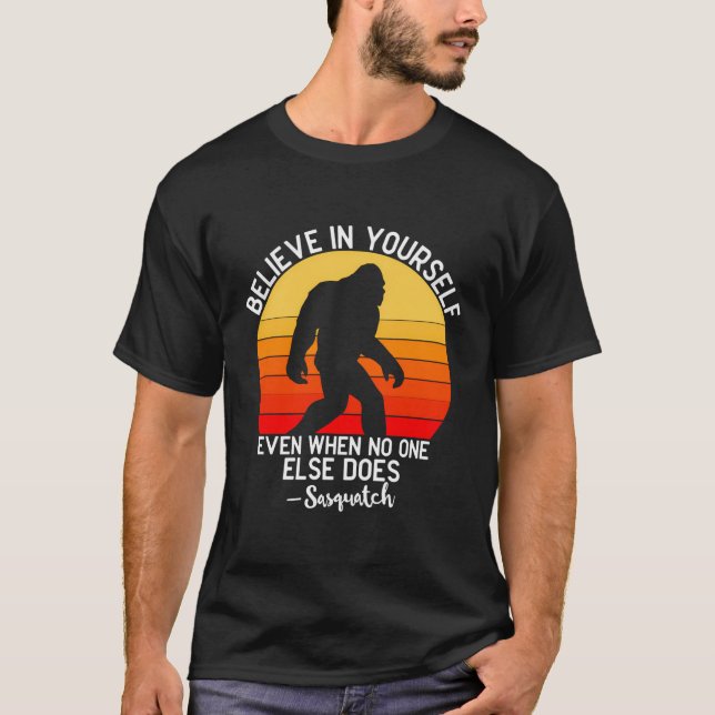 Believe In Yourself Even When No One Else Does Sas T-Shirt (Front)