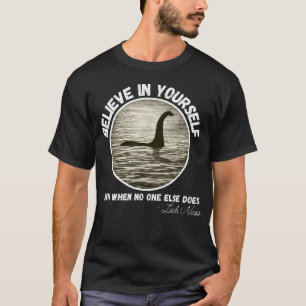 Believe In Yourself Even When No One Else Does T-Shirt