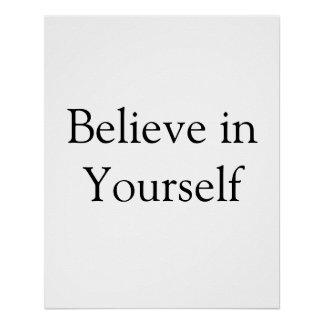 believe in yourself inspirational motivational tex poster