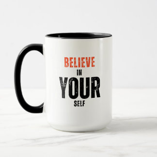 Believe in Yourself Inspirational Mug
