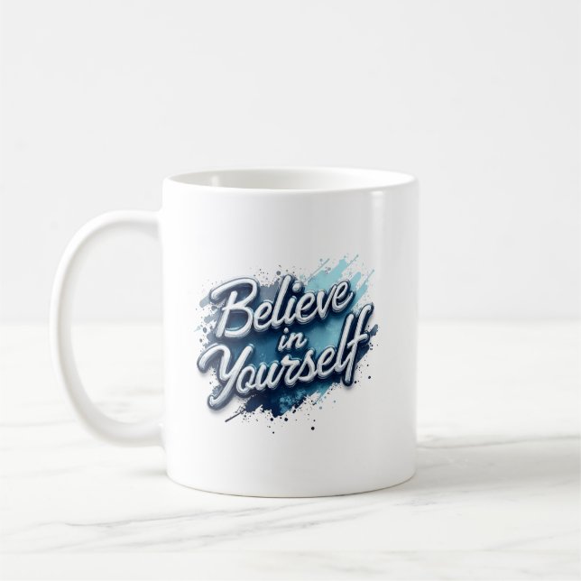 Believe in Yourself Inspirational Mug  (Left)