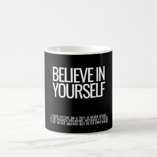 Believe in Yourself Inspirational Quote Mug