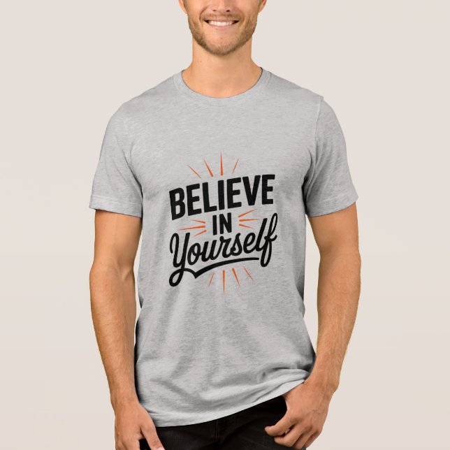 Believe in Yourself Inspirational Typography Tee (Front)