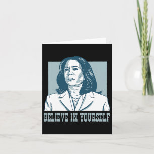 Believe In Yourself Kamala Harris For President El Card