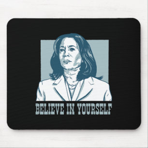 Believe In Yourself Kamala Harris For President El Mouse Pad