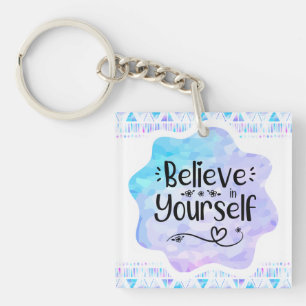 Believe in Yourself Key Ring