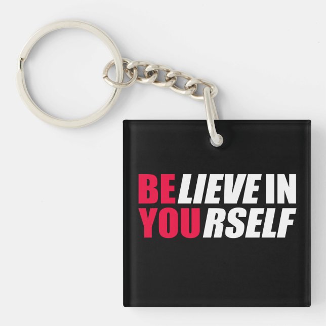 Believe in yourself    key ring (Front)