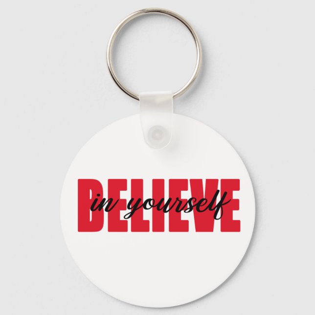 Believe in yourself   key ring (Front)