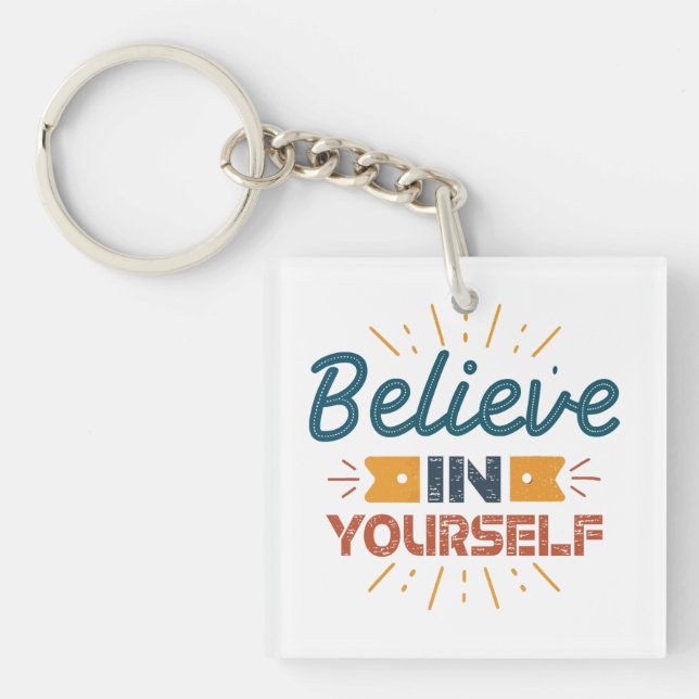 Believe in yourself key ring (Front)