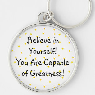 Believe in yourself Keychain