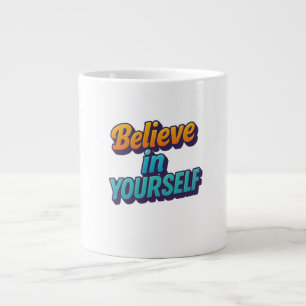 Believe in Yourself Large Coffee Mug