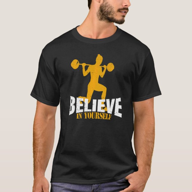 Believe in yourself Lunges Woman Workout Weight Li T-Shirt (Front)