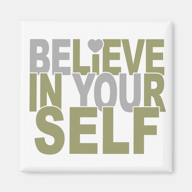 BELIEVE IN YOURSELF magnet (Front)