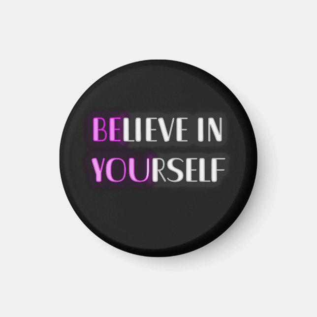 BElieve in YOUrself Magnet (Front)
