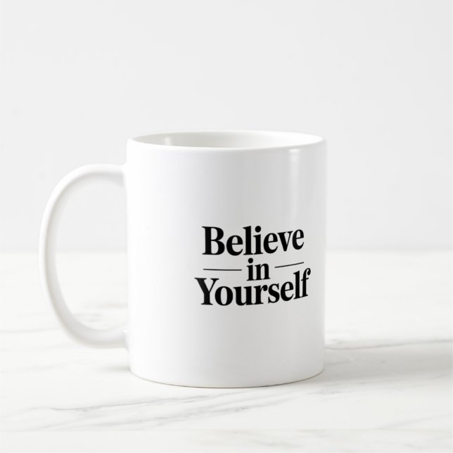 Believe in Yourself Minimalist Mug  (Left)