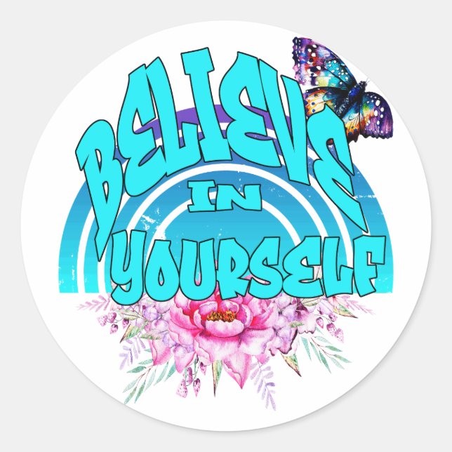 Believe In Yourself - Motivational Butterfly Classic Round Sticker (Front)