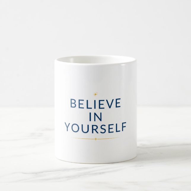  Believe in Yourself - Motivational Mug (Center)