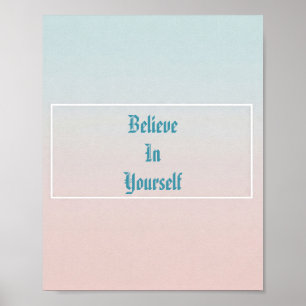 Believe In Yourself Motivational Poster