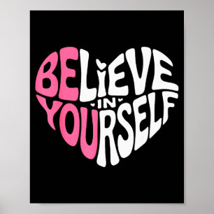 Believe In Yourself Motivational Quote Inspiration Poster