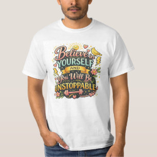 Believe in Yourself  Motivational Quote T-Shirt