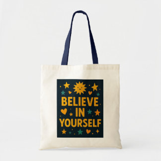 Believe In Yourself Motivational Quote Tote Bag