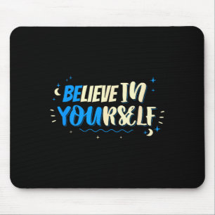 Believe In Yourself Motivational Saying Quote Desi Mouse Pad
