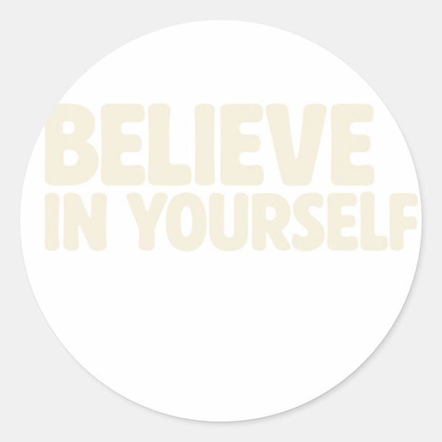 Believe In Yourself - Motivational Sticker (Front)