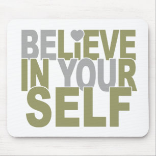BELIEVE IN YOURSELF mousepad