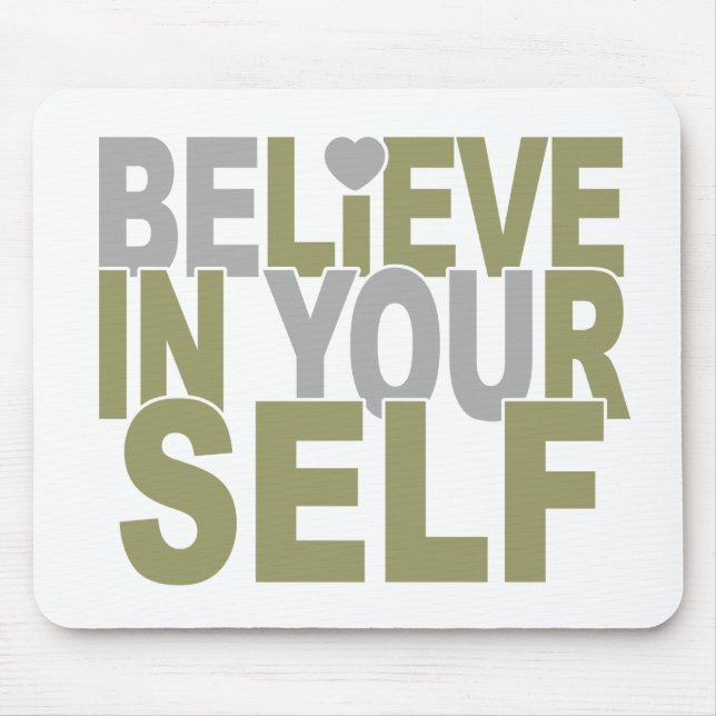 BELIEVE IN YOURSELF mousepad (Front)