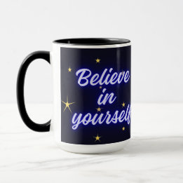 Believe In Yourself Mug