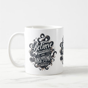 Believe in Yourself Mug