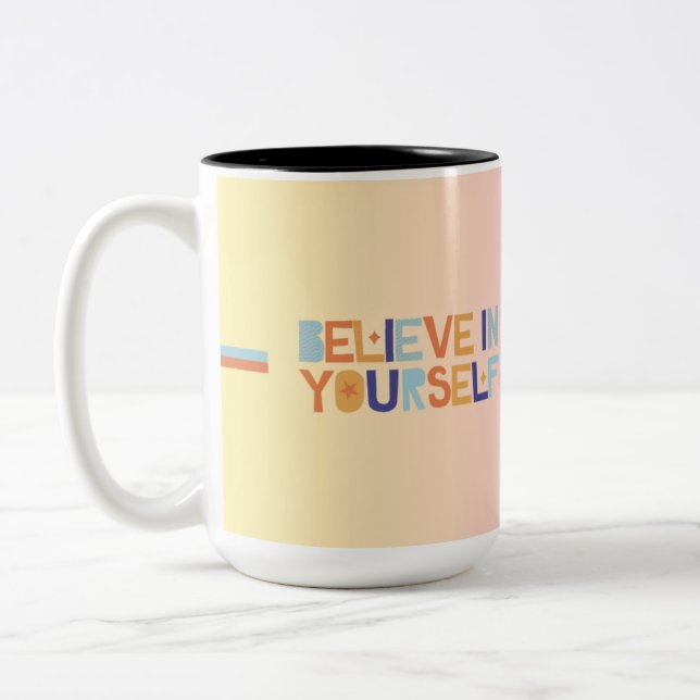 Believe In Yourself Mug | Motivational Coffee Cup  (Left)