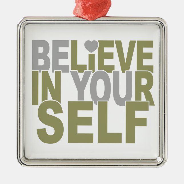 BELIEVE IN YOURSELF ornament (Front)