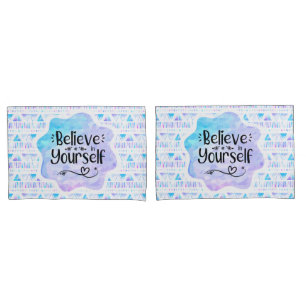 Believe in Yourself Pillowcase