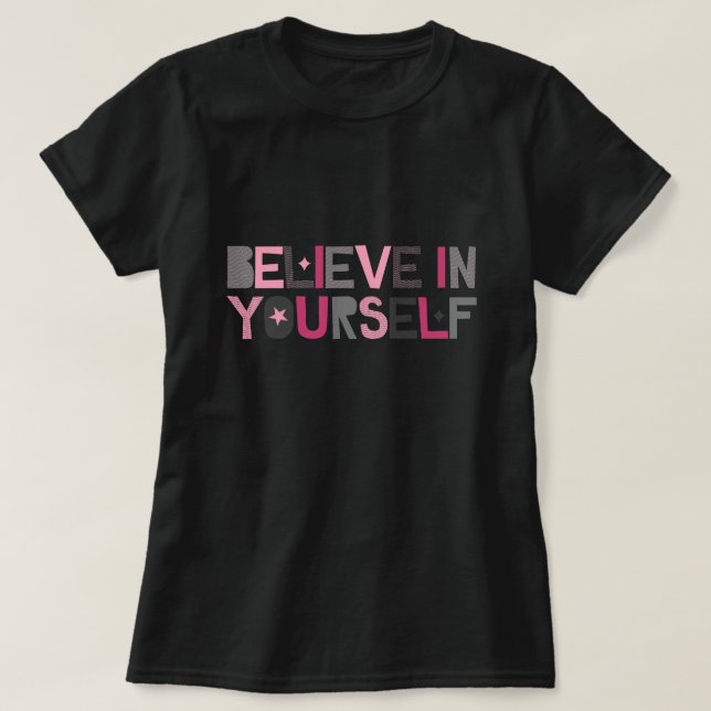 Believe in Yourself (pink and grey) T-Shirt (Design Front)