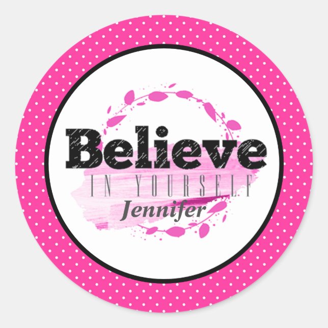 Believe In Yourself Pink Motivational Quote Classic Round Sticker (Front)