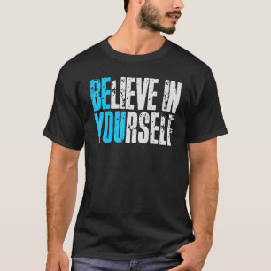 Believe In Yourself Positive Quotes Be You Retro G T-Shirt