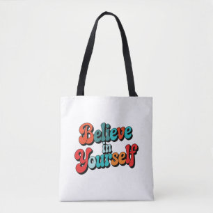 Believe In Yourself Retro Motivational Quote Typog Tote Bag