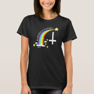 Believe In Yourself Sarcastic Anti Religion Atheis T-Shirt