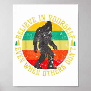 Believe In Yourself Sasquatch Funny Motivational B Poster