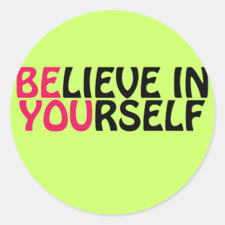 BELIEVE IN YOURSELF STICKER