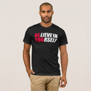 Believe in yourself T-Shirt