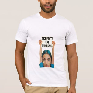 Believe in yourself T-Shirt