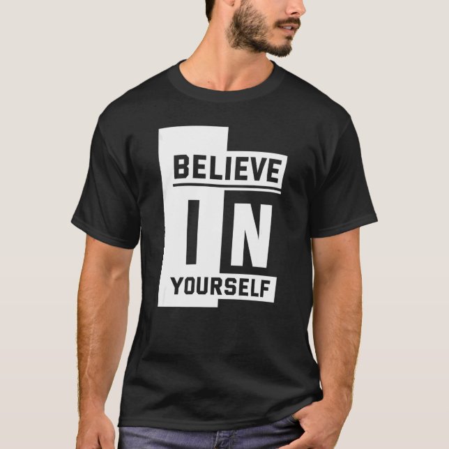 Believe in Yourself   T-Shirt (Front)