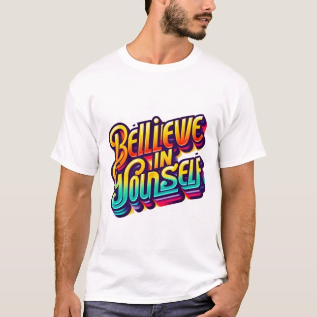 Believe In Yourself T-Shirt (Front)