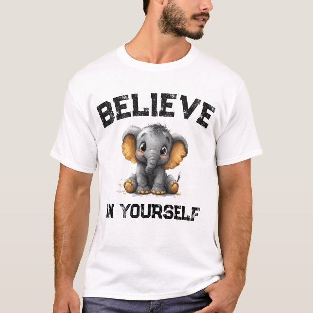 "Believe in Yourself" T-Shirt (Front)