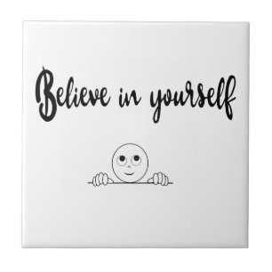 Believe In Yourself Text And Image Ceramic Tile