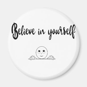 Believe In Yourself Text And Image Magnet