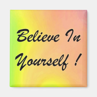 Believe In Yourself! w/Rainbow Photo Magnet