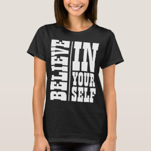 BELIEVE IN YOURSELF WHITE TYPOGRAPHY T-Shirt